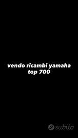 Ricambi yamaha top 700
