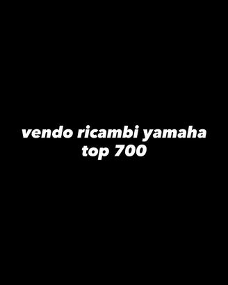Ricambi yamaha top 700