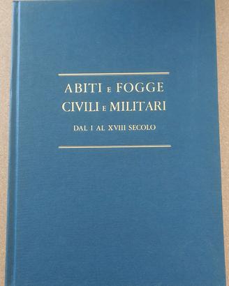 ABITI E FOGGE CIVILI E MILITARI 1975 F. Stibbert