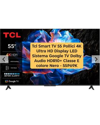 TclSmart TV 55 Pollici 4K Ultra HD Display LED Si