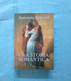 Libro Una Storia Romantica. Romanzo di Antonio Scu