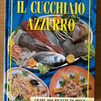 Il cucchiaio azzurro (oltre 800 ricette di pesce)