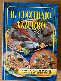 Il cucchiaio azzurro (oltre 800 ricette di pesce)