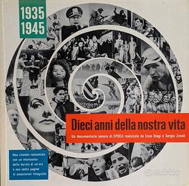 DIECI ANNI DELLLA NOSTRA VITA 1935-1945.