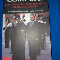 Complici. la relazione pericolosa Italia /Gheddafi