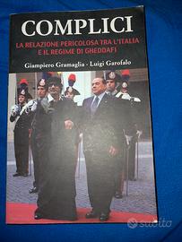 Complici. la relazione pericolosa Italia /Gheddafi