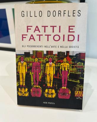 Gillo Dorfles - Fatti e Fatttoidi - Neri Pozza