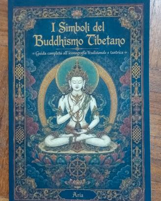 I SIMBOLI DEL BUDDHISMO TIBETANO Guida completa