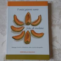  "I miei giorni sono fette di melone"