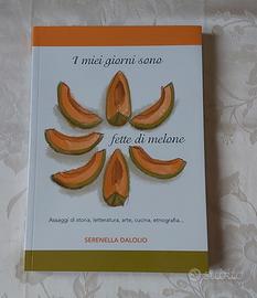  "I miei giorni sono fette di melone"