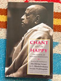CHANT and be HAPPY The power of mantra meditation
