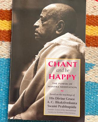 CHANT and be HAPPY The power of mantra meditation