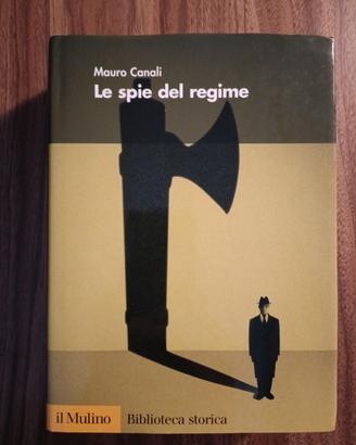 Le spie del regime - Mauro Canali - Ed. 2004