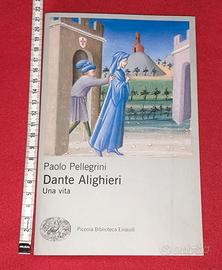 Pellegrini - Dante Alighieri una vita - Einaudi 