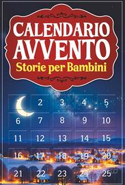 CALENDARIO AVVENTO BAMBINI: 25 STORIE A COLORI
