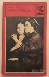 La croce Buddista di Junichiro Tanizaki Ed.Guanda