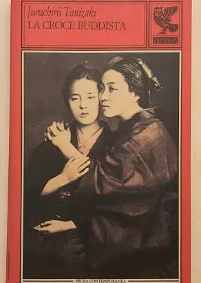La croce Buddista di Junichiro Tanizaki Ed.Guanda