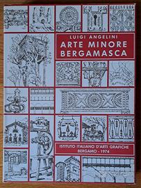 Arte Minore Bergamasca - Luigi Angeljni