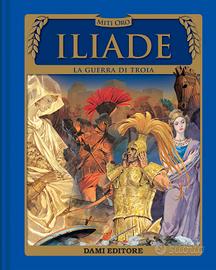 ILIADE - LA GUERRA DI TROIA