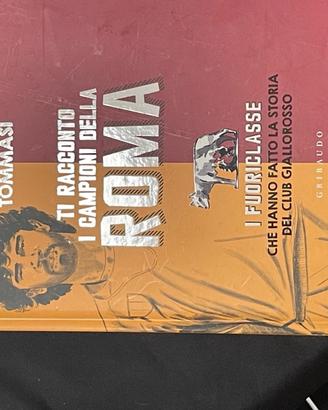 Ti racconto i campioni della roma