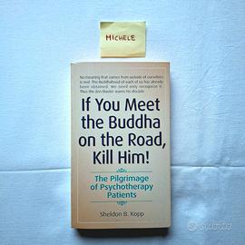 If You Meet the Buddha on the Road, Kill Him!