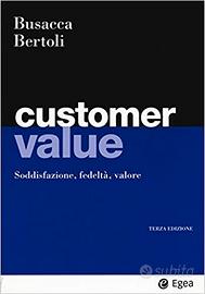 Customer value. Soddisfazione, fedeltà, valore