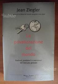 La privatizzazione del mondo. Predoni, predatori e