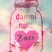 Dammi mille baci