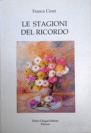 "Le stagioni del ricordo"  Franca Cioni ed Chegai