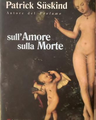 Sull’amore sulla morte Patrick Suskind