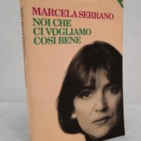 noi che ci vogliamo così bene - Marcela Serrano 