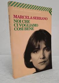 noi che ci vogliamo così bene - Marcela Serrano 