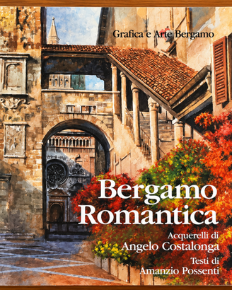 Bergamo Romantica – Acquerelli Angelo Costalonga