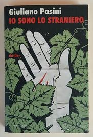 Io sono lo straniero Pasini Giuliano 1°Ed.Mondador