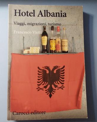 (Antropologia) Hotel Albania. Viaggi, migrazioni, 