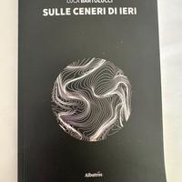 Sulle ceneri di ieri di Luca Bertolucci