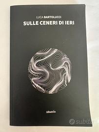 Sulle ceneri di ieri di Luca Bertolucci