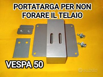 Portatarga vespa 50 SENZA FORARE IL TELAIO 