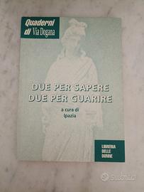 Due per sapere due per guarire