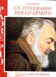 Padre Pio – Un itinerario per lo spirito