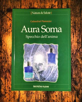 AURA SOMA. SPECCHIO DELL’ANIMA  manuale esoterismo