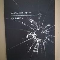 Wu Ming 2 BASTA UNO SPARO