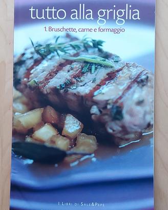 Tutto alla griglia - I Libri di Sale&Pepe 