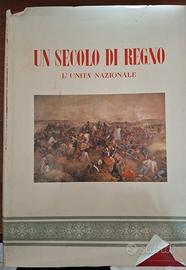 Un secolo di Regno. L'Unità Nazionale
