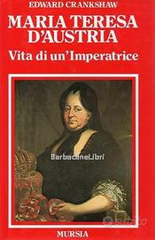 Crankshaw Vita di Maria Teresa d'Austria biografia