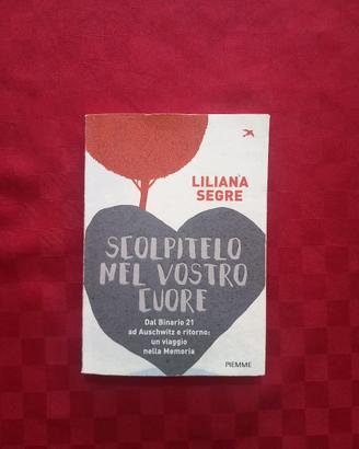 libro "scolpitelo nel vostro cuore" Liliana Segre 
