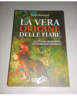 La Vera Origine delle Fiabe -  Paolo Battistel