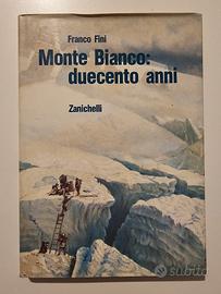 Monte Bianco: duecento anni - Franco Fini