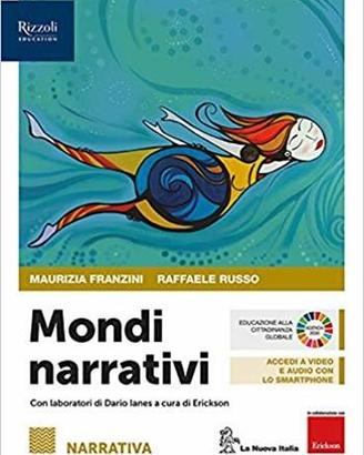 Mondi narrativi. Narrativa. Per le Scuole superior