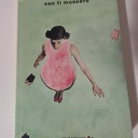 Non ti muovere.
Margaret Mazzantini 